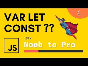 Var vs Let vs Const in JavaScript Explained in Hindi | Beginner to Expert 🔥 | Complete Course #6