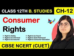 CONSUMER RIGHTS | CONSUMER PROTECTION | Class 12 Business Studies Chapter 12