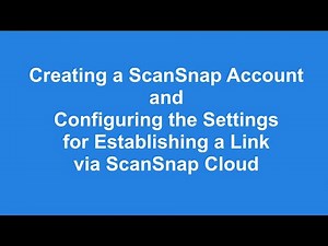Creating a ScanSnap Account and Configuring the Settings for Establishing a Link via ScanSnap Cloud