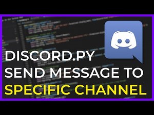 Send a Message to a Specific Channel Using Discord.py