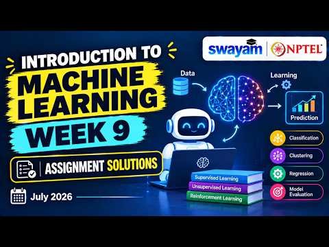 Introduction to Machine Learning Week 9 Assignment Answers 2026 | NPTEL July 2026 | NPTEL Assignment