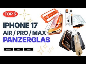 Top 5 iPhone 17 / Pro / Max / Air Panzerglas neueste | TORRAS, ESR, Spigen Vergleich & Empfehlung