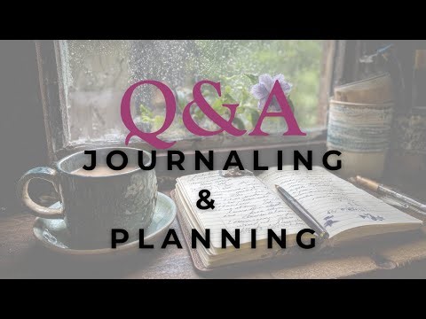 Answering questions about my journaling and planning process as an author, student and new mom