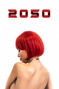 2050 Summary, Latest News, Trailer, Cast, Where to Watch and More