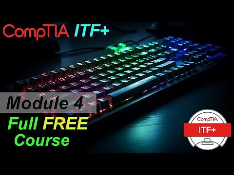 CompTIA IT Fundamentals Full Course for Beginners (ITF+) - Module 4