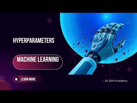 Hyperparameters in Machine Learning Explained | What, Why and Examples