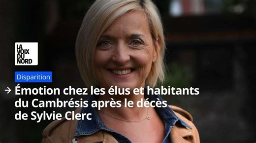Émotion chez les élus et habitants du Cambrésis après le décès de Sylvie Clerc