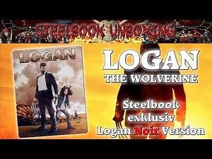 Unboxing - Logan - The Wolverine - Steelbook Edition