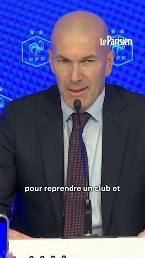 Zidane at the helm of Les Bleus: "The only thing I wanted to do"