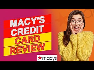 Macy's Credit Card Review - Is It Worth It? (Find Out Their Pros & Cons)