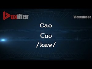 How to Pronounce Cao (Cao) in Vietnamese - Voxifier.com