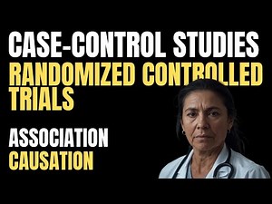 CASE-CONTROL STUDIES versus RANDOMIZED CONTROLLED TRIALS (RCT)
