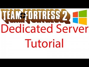 Team Fortress 2 - How to setup a Windows Dedicated Server (SourceMod + Surf)
