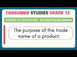 Grade 12 Consumer Studies Revision Guide | Trade Name Purpose and Importance