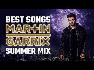 MARTIN GARRIX Mix 2025: The Best of Summer 2025 - TOP 10 🎶🔥