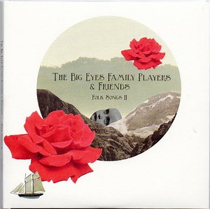 The Big Eyes Family Players & Friends - Folk Songs II