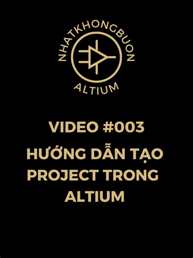 Nhatkhongbuon Altium #003 Hướng dẫn tạo project trong Altium. #hardware #altium #altiumdesigner