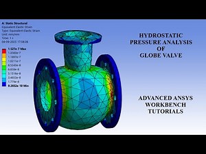 Hydrostatic Pressure Simulation | Globe Valve I Ansys Workbench Tutorial | Stress | Deformation