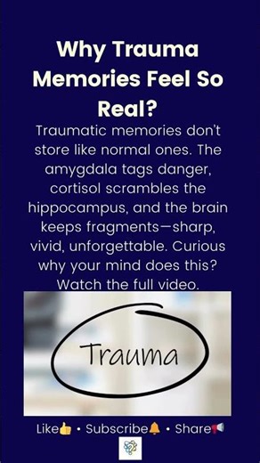 Why Trauma Memories Feel So Real