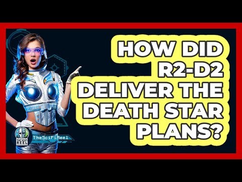 How Did R2-D2 Deliver The Death Star Plans?