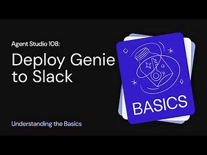 Agent Studio 108: Deploy Genie to Slack | Understanding the Basics