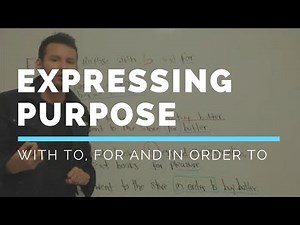 Expressing Purpose with to/for/in order to in English