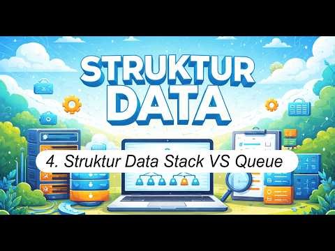 Part 4 - Struktur Data Linear Stack VS Queue