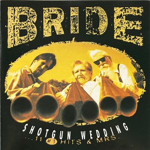 Bride - Shotgun Wedding (...11 #1 Hits & Mrs.)