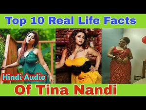 Top 10 Real Life Facts Of Tina Nandi(Hindi Audio) || India's Hot Actress Tina Nandi Life Biography