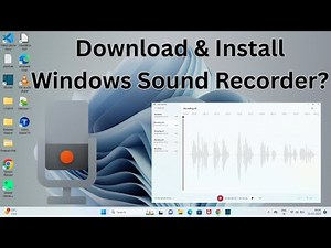 How to Download & Install Windows Sound Recorder in Windows 11?