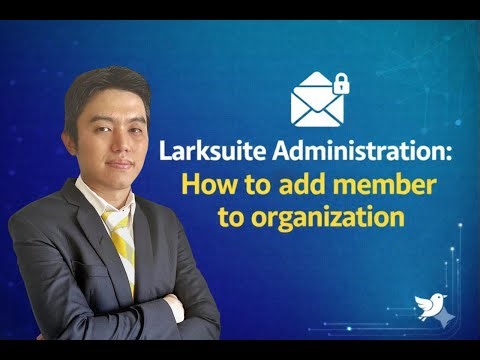 Larksuite Administration: How to Add Member to Organization
