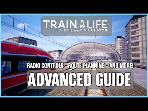 Advanced Guide & TIPS for Train Life: A Railway Simulator | You NEED to know these!