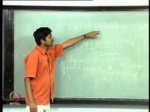 Mod-02 Lec-08 Interacting Field Theory - I