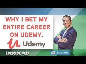 Why I Bet My Career on Udemy