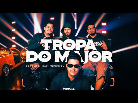 Zé Felipe, Mac e Menor DJ - TROPA DO MAJOR (Clipe Oficial) | For Vibes Music