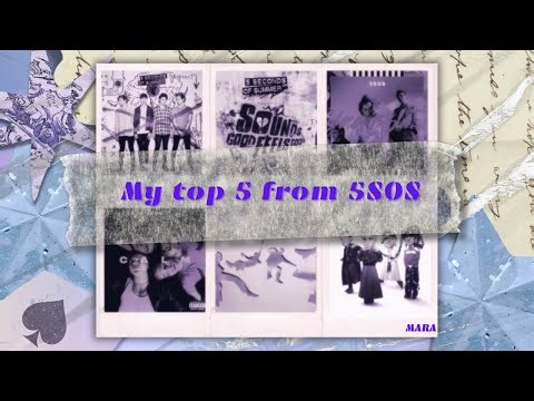 Top 5 from 5SOS - my favorite songs from each album✨