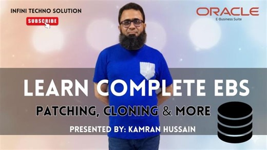 Learn Complete Oracle EBS Guide | Architecture, Patching, Cloning More | KAMRAN HUSSAIN