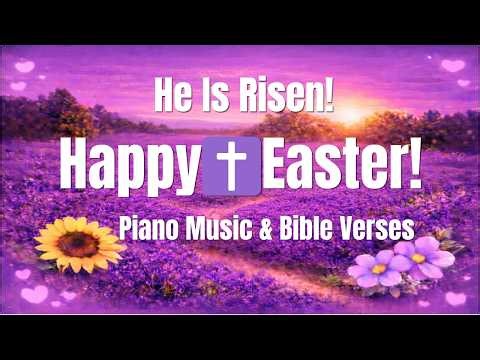 Happy Easter! ✝️ He Is Risen! 🩷 1 HOUR of Bible Verses & Bach Piano Music