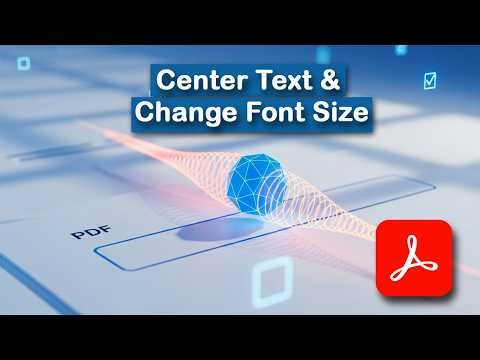 How to center text and change font size in Adobe Acrobat Pro DC Prepare Form