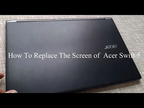 Laptop screen replacement / How to replace laptop screen [Acer Swift 5]