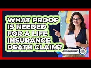 What Proof Is Needed For A Life Insurance Death Claim?