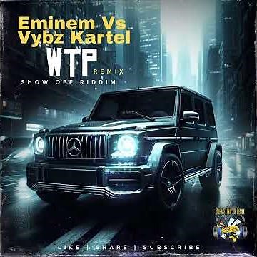 Eminem vs Vybz Kartel - WTP (Remix) Show Off Riddim