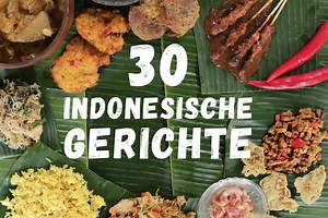 Die Indonesische Küche: 25 Indonesische Gerichte (auch für Vegetarier)