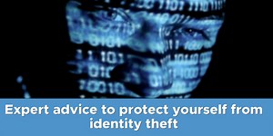 Expert advice to protect yourself from identity theft