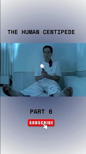 The Human Centipede Movie Explained in Part 6 #horrorstories #horrorfilm #horrorshorts #thriller