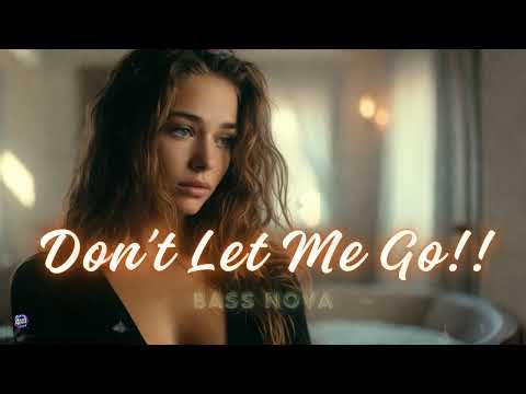 EDM Mix – Don't Let Me Go!! ⚡ Bass Nova - Emotional EDM 2026