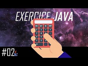 JAVA - VOTRE DEUXIEME EXERCICE !