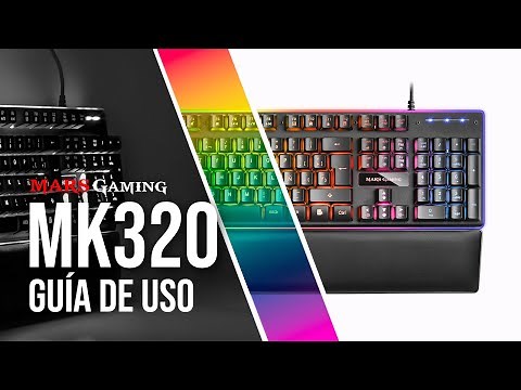 El teclado RGB definitivo MK320 - GUÍA DE USO | Mars Gaming