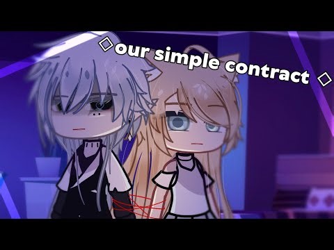 ➷𓆩our simple contract𓆪 ➷ | GCMM/GCM gacha club 1/2