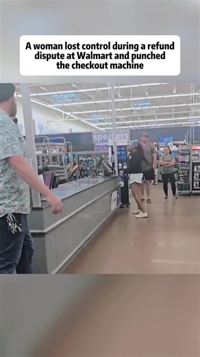 A woman lost control during a refund dispute at Walmart and punched the checkout machine #walmart #news #breakingnews #usa #usa🇺🇸